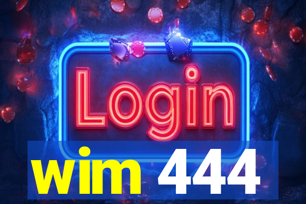 wim 444